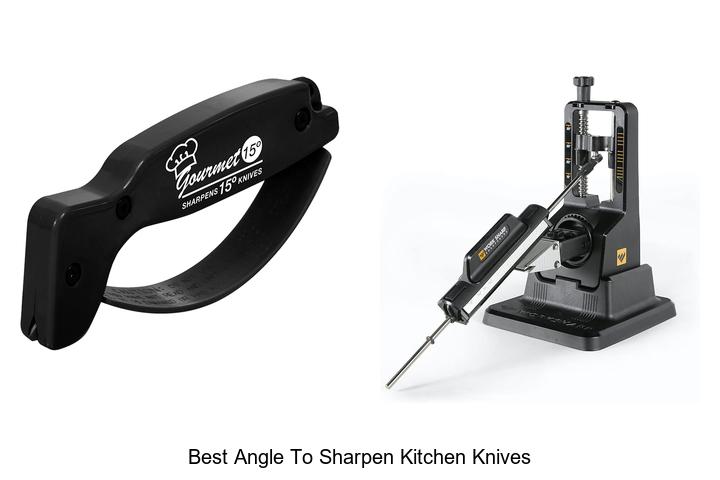 Discover the Best Angle to Sharpen Kitchen Knives Now!
